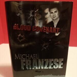 Blood Covenant : The Michael Franzese Story by Michael Franzese (2003, Hardcove…